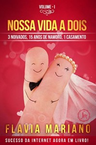Baixar Nossa vida a dois: Como driblar a rotina e amar cada dia mais. O sucesso das redes sociais, agora em livro. pdf, epub, eBook