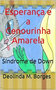 Baixar Esperança e a Cenourinha Amarela: Síndrome de Down pdf, epub, eBook