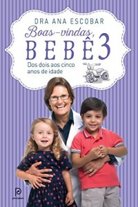 Baixar Boas-vindas, bebê 3: Dos dois aos cinco anos de idade pdf, epub, eBook