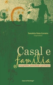 Baixar Casal e fam&iacute;lia: conjugalidade, parentalidade e psicoterapia pdf, epub, eBook