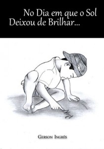 Baixar No Dia em Que o Sol Deixou de Brilhar (Toru Yoshito – O Viajante da Sorte Livro 1) pdf, epub, eBook