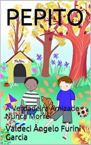 Baixar PEPITO: A Verdadeira Amizade Nunca Morre pdf, epub, eBook