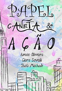 Baixar Papel, Caneta e A&ccedil;&atilde;o pdf, epub, eBook