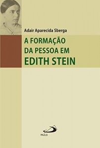 Baixar A formação da pessoa em Edith Stein: Um percurso de conhecimento do núcleo interior pdf, epub, eBook