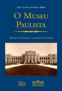 Baixar O museu paulista: Affonso de Taunay e a memória nacional, 1917-1945 pdf, epub, eBook