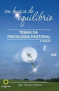 Baixar Em Busca De Equilíbrio – Temas Da Psicologia Pastoral pdf, epub, eBook