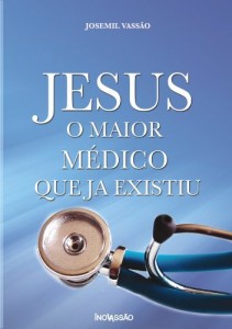 Baixar Jesus o maior m&eacute;dico que j&aacute; existiu pdf, epub, eBook