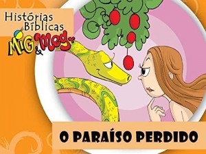 Baixar O Para&iacute;so Perdido (Hist&oacute;rias B&iacute;blicas Mig&Meg Livro 13) pdf, epub, eBook