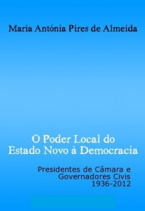 Baixar O Poder Local do Estado Novo à Democracia: Presidentes de câmara e governadores civis, 1936-2012 pdf, epub, eBook