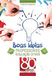 Baixar Boas Ideias para Professores de Educa&ccedil;&atilde;o Crist&atilde; pdf, epub, eBook