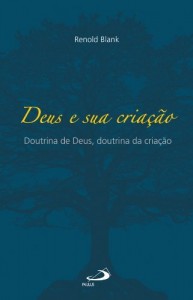 Baixar Deus e sua criação: Doutrina de Deus, doutrina da criação (Teologia Sistemática) pdf, epub, eBook