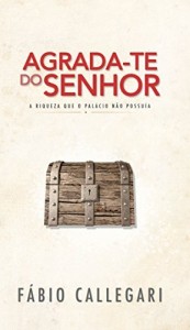 Baixar Agrada-te do Senhor: “A riqueza que o palácio não possuía” pdf, epub, eBook