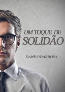 Baixar Um toque de solidão: Um conto sobre amores e outras coisas boas da vida. pdf, epub, eBook
