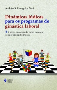 Baixar Dinâmicas lúdicas para os programas de ginástica laboral: +7 dicas especiais de como preparar suas próprias dinâmicas pdf, epub, eBook