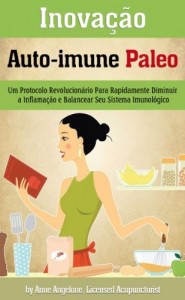 Baixar Inovação Auto-Imune Paleo: Um Protocolo Revolucionario Para Rapidamente Diminuir a Inflamacao e Balancear Seu Sistema Imunologico pdf, epub, eBook