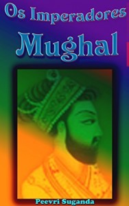Baixar Os Imperadores Mughal pdf, epub, eBook