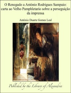 Baixar O Renegado a AntÁ²nio Rodrigues Sampaio: Carta ao Velho Pamphletario sobre a perseguiÁ¦Á¢o da imprensa pdf, epub, eBook