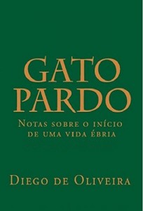 Baixar Gato Pardo: Notas sobre o início de uma vida ébria pdf, epub, eBook