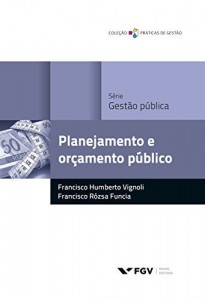 Baixar Planejamento e or&ccedil;amento p&uacute;blico (Pr&aacute;ticas de gest&atilde;o) pdf, epub, eBook