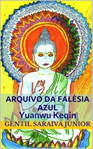 Baixar Arquivo da Fal&eacute;sia Azul: Yuanwu Keqin pdf, epub, eBook