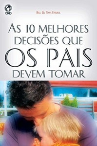 Baixar As 10 Melhores Decis&otilde;es que os Pais Devem Tomar pdf, epub, eBook