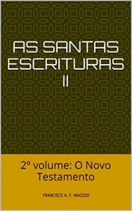 Baixar As Santas Escrituras II: 2º volume:  O Novo Testamento pdf, epub, eBook