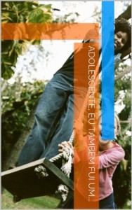 Baixar Adolescente, eu tamb&eacute;m fui um… pdf, epub, eBook