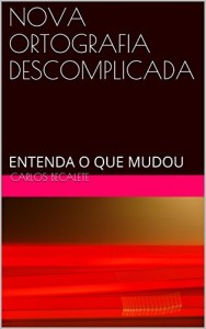 Baixar NOVA ORTOGRAFIA DESCOMPLICADA: ENTENDA O QUE MUDOU pdf, epub, eBook