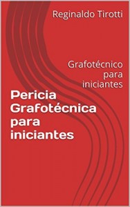 Baixar Pericia Grafotécnica para iniciantes: Grafotécnico para iniciantes (Documentoscopia Livro 1) pdf, epub, eBook