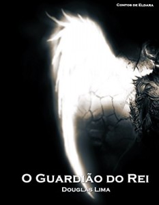 Baixar O Guardi&atilde;o do Rei (Contos de Eldara Livro 1) pdf, epub, eBook
