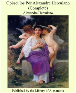 Baixar Opúsculos Por Alexandre Herculano (Complete) pdf, epub, eBook