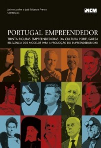 Baixar Portugal Empreendedor: Trinta figuras empreendedoras da Cultura Portuguesa ? Relevância dos modelos para a promoção do empreendorismo pdf, epub, eBook