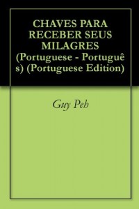 Baixar CHAVES PARA RECEBER SEUS MILAGRES (Portuguese – Português) pdf, epub, eBook