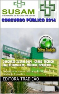 Baixar Concurso SUSAM 2014 – Cargo Técnico em Enfermagem – Módulo Específico: Preparatório para o Concurso da SUSAM 2014… pdf, epub, eBook