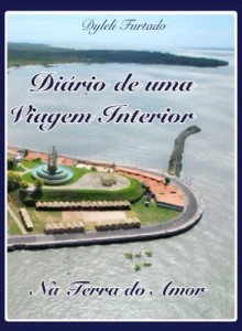 Baixar Di&aacute;rio de uma viagem interior: Na Terra do Amor pdf, epub, eBook