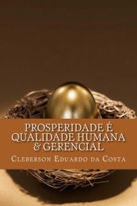 Baixar PROSPERIDADE É QUALIDADE HUMANA & GERENCIAL pdf, epub, eBook