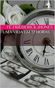 Baixar Uma Vida em 12 Horas pdf, epub, eBook