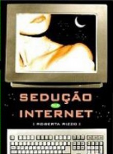 Baixar Sedu&ccedil;&atilde;o na Internet (O Amor na Era da Internet Livro 1) pdf, epub, eBook