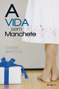 Baixar A Vida sem Manchete pdf, epub, eBook