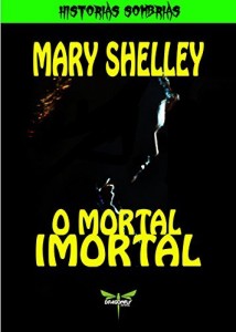 Baixar O MORTAL IMORTAL (HISTORIAS SOMBRIAS) pdf, epub, eBook