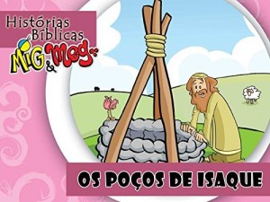 Baixar Os Poços de Isaque (Histórias Bíblicas Mig&Meg Livro 2) pdf, epub, eBook