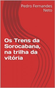 Baixar Os Trens da Sorocabana, na trilha da vitória pdf, epub, eBook