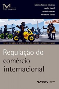 Baixar Regula&ccedil;&atilde;o do com&eacute;rcio internacional (FGV Management) pdf, epub, eBook