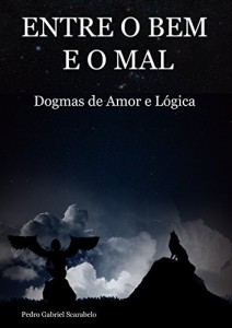 Baixar Entre o Bem e o Mal: Dogmas de Amor e Lógica pdf, epub, eBook