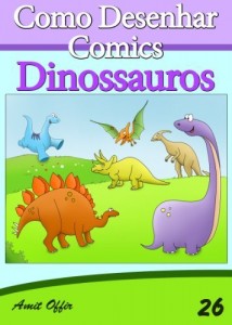 Baixar Como Desenhar Comics: Dinossauros (Livros Infantis Livro 26) pdf, epub, eBook