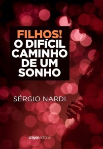 Baixar Filhos! O difícil caminho de um sonho pdf, epub, eBook