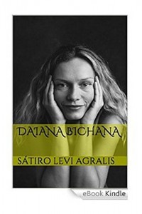 Baixar Daiana Bichana: Eros, o Amor – II (Eros, Pedos, Polis, Tanatos Livro 5) pdf, epub, eBook
