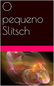Baixar O pequeno Slitsch pdf, epub, eBook