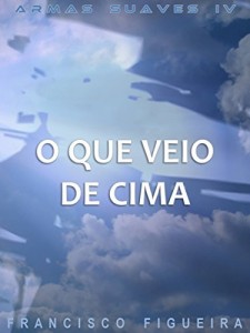 Baixar O Que Veio De Cima (Armas Suaves Livro 4) pdf, epub, eBook