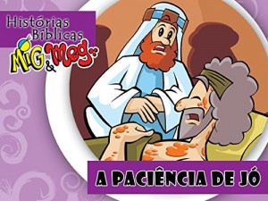 Baixar A Paciência de Jó (Histórias Bíblicas Mig&Meg Livro 61) pdf, epub, eBook